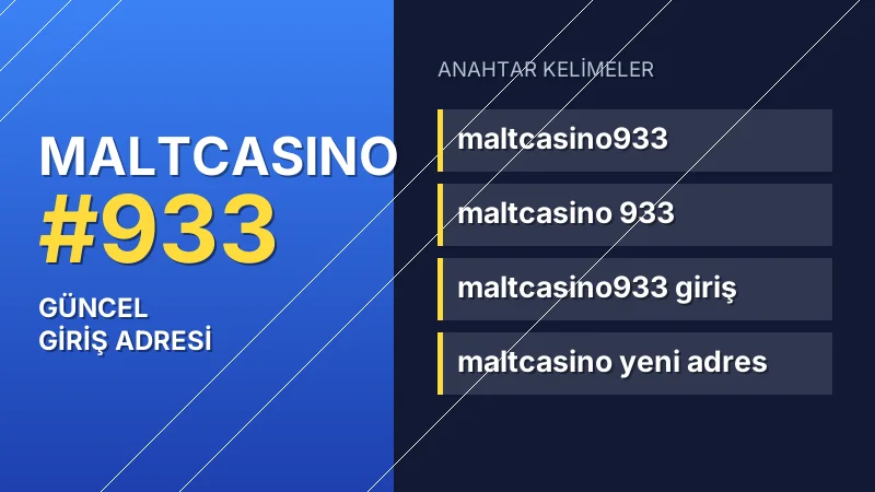 Maltcasino 933 güncel giriş — anahtar kelimeler
