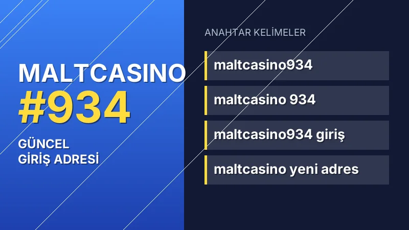 Maltcasino 934 güncel giriş — anahtar kelimeler