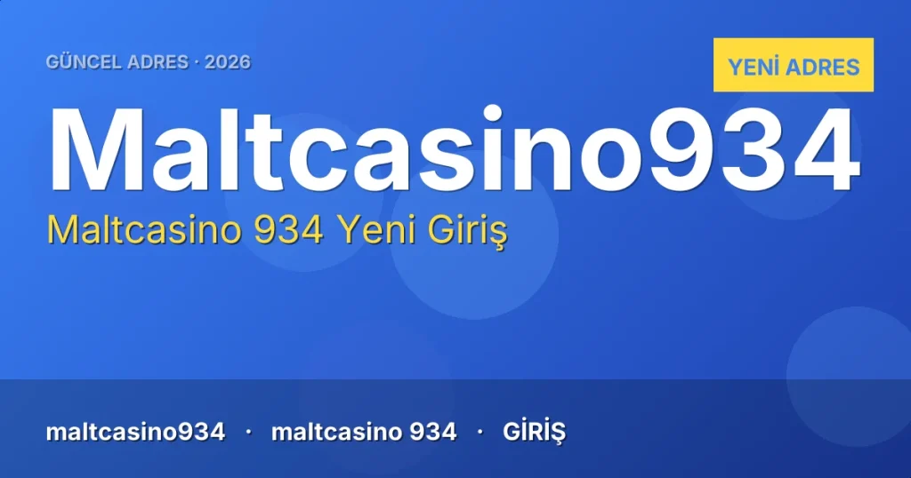 Maltcasino 934 güncel adres
