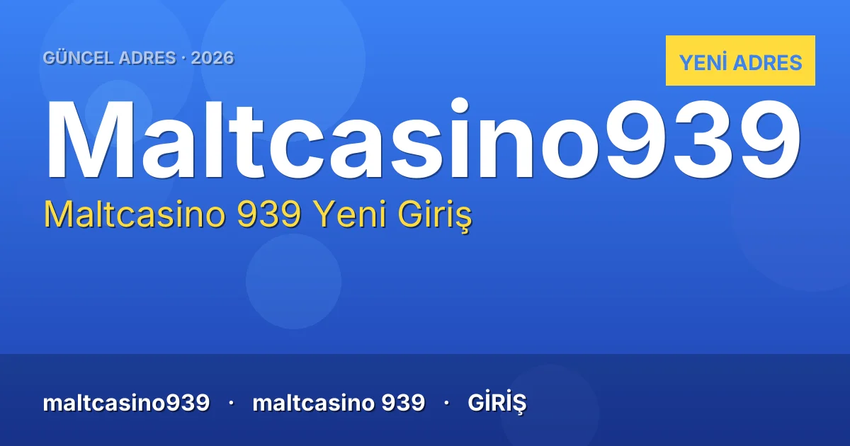 Maltcasino 939 güncel adres