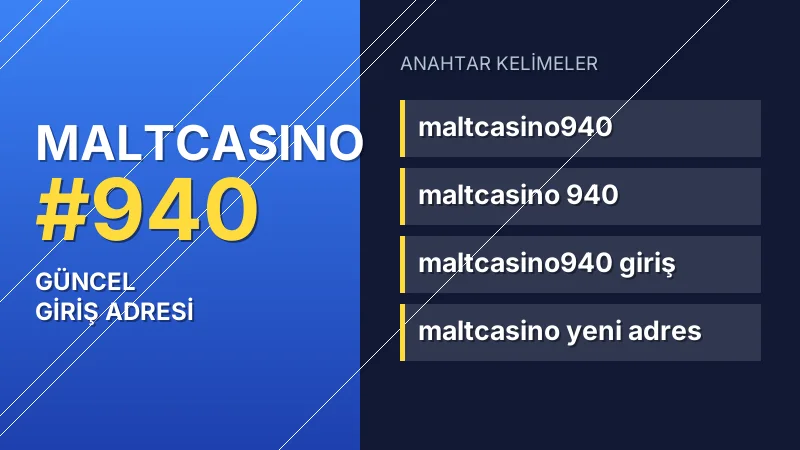Maltcasino 940 güncel giriş — anahtar kelimeler