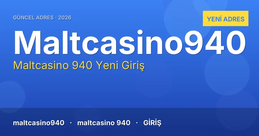 Maltcasino 940 güncel adres