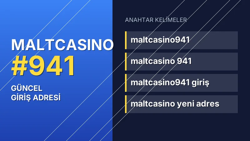 Maltcasino 941 güncel giriş — anahtar kelimeler