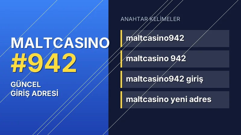 Maltcasino 942 güncel giriş — anahtar kelimeler