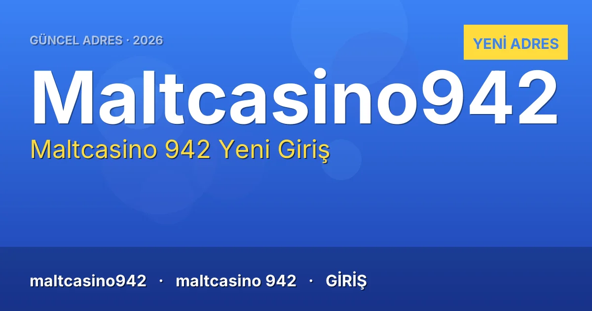 Maltcasino 942 güncel adres