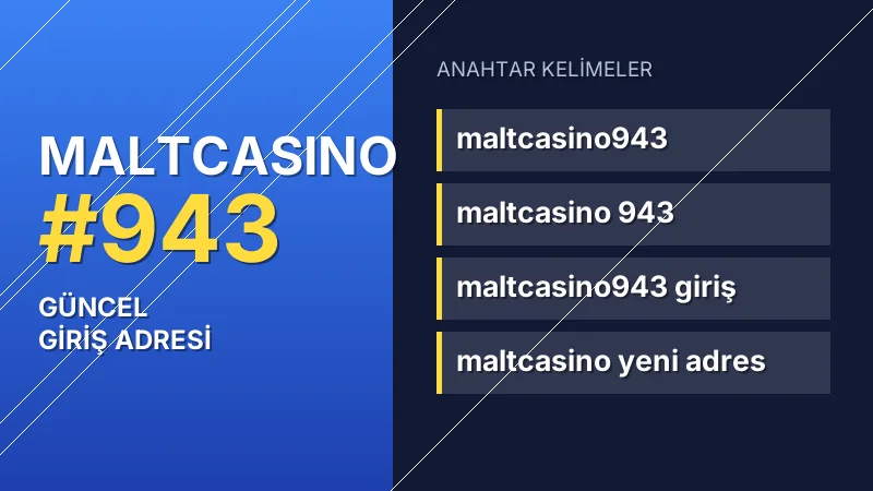 Maltcasino 943 güncel giriş — anahtar kelimeler