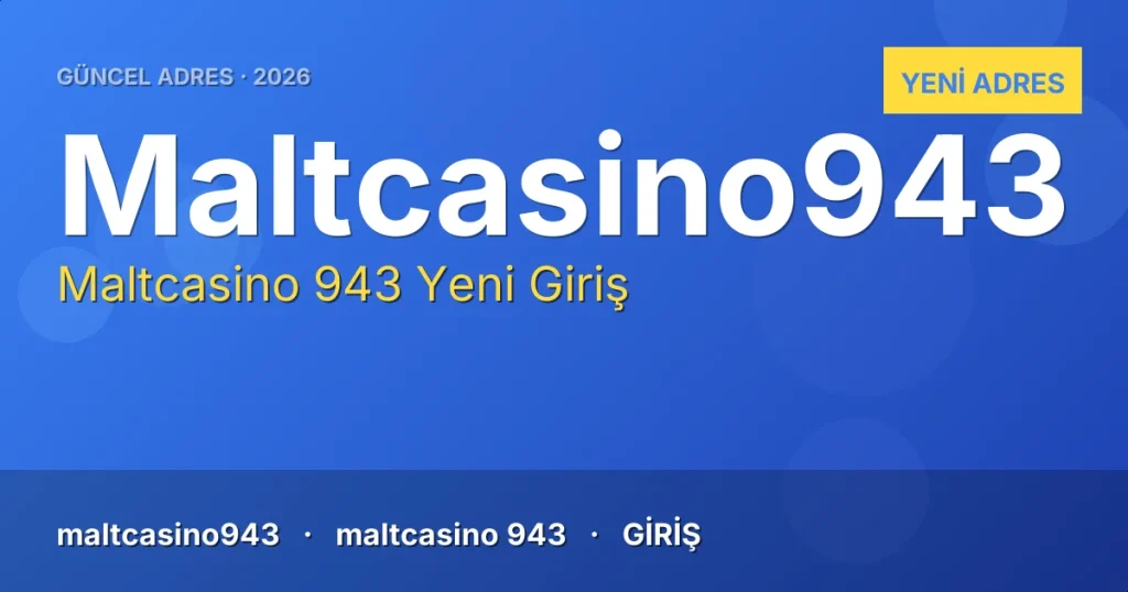 Maltcasino 943 güncel adres