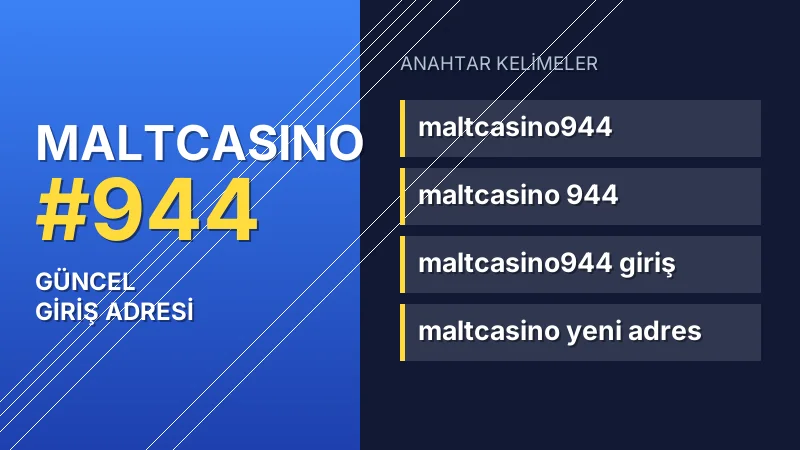Maltcasino 944 güncel giriş — anahtar kelimeler