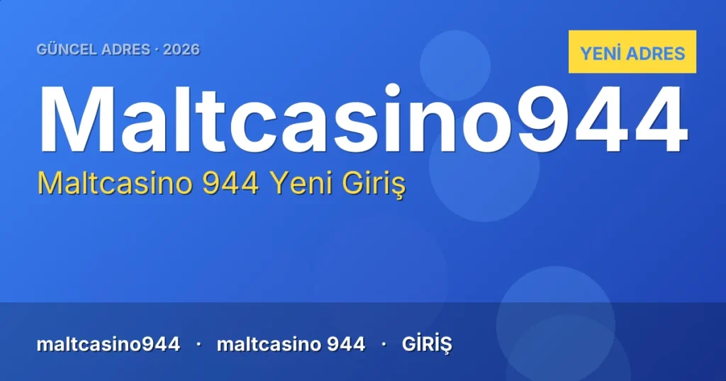 Maltcasino 944 güncel adres
